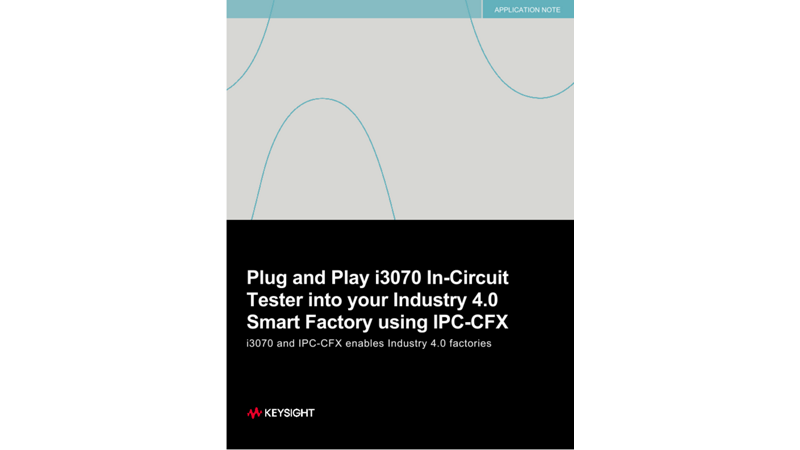 Plug and Play i3070 In-Circuit Tester into your Industry 4.0 Smart Factory using IPC-CFX